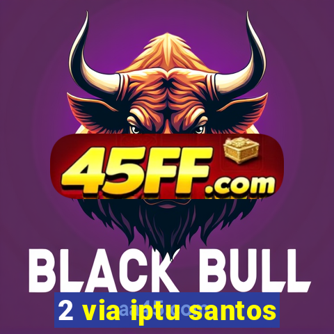 2 via iptu santos